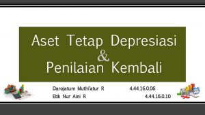 Aset Tetap Depresiasi Penilaian Kembali Darojatum Muthiatur R