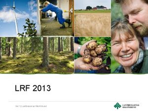 LRF 2013 Sid 1 Lantbrukarnas Riksfrbund Vr historia