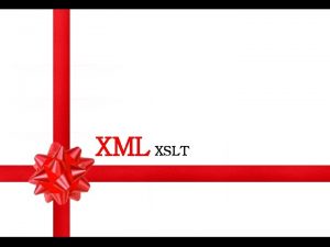 XML XSLT SESSION 01 XSLT Style Sheet WML