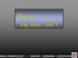 Excel Excel Key Skills Unit 1 Exit Animations