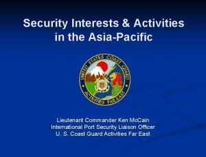 Security Interests Activities in the AsiaPacific Lieutenant Commander