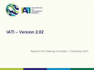 IATI Version 2 02 Report to IATI Steering