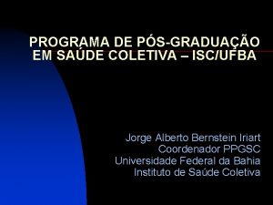 PROGRAMA DE PSGRADUAO EM SADE COLETIVA ISCUFBA Jorge