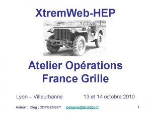 Xtrem WebHEP Atelier Oprations France Grille Lyon Villeurbanne