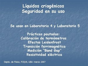 Lquidos criognicos Seguridad en su uso Se usan