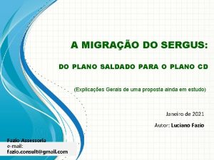 A MIGRAO DO SERGUS DO PLANO SALDADO PARA