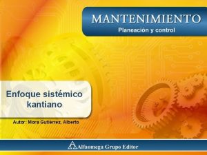 Enfoque sistmico kantiano Autor Mora Gutirrez Alberto El