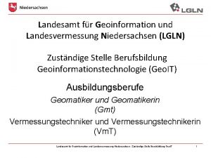 Landesamt fr Geoinformation und Landesvermessung Niedersachsen LGLN Zustndige