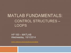 MATLAB FUNDAMENTALS CONTROL STRUCTURES LOOPS HP 100 MATLAB