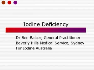 Iodine Deficiency Dr Ben Balzer General Practitioner Beverly