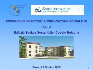 ESPERIENZE PRATICHE LINNOVAZIONE SOCIALE IN ITALIA Edilizia Sociale