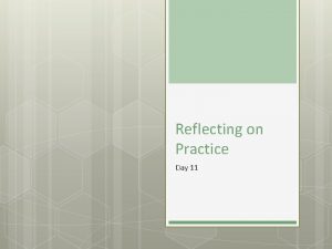Reflecting on Practice Day 11 Solve on your