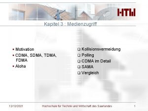 Kapitel 3 Medienzugriff Motivation CDMA SDMA TDMA FDMA