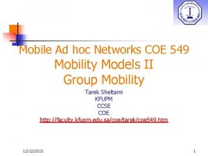 Mobile Ad hoc Networks COE 549 Mobility Models