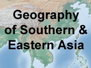 Geography of Southern Eastern Asia Learning Target I
