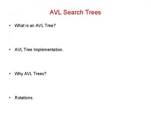 AVL Search Trees What is an AVL Tree