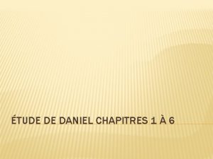 TUDE DE DANIEL CHAPITRES 1 6 Les secrets