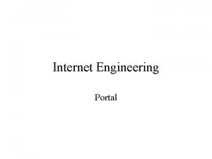 Internet Engineering Portal Outline Introduction Portal Architecture Java