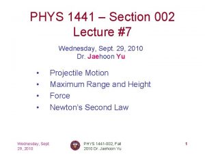 PHYS 1441 Section 002 Lecture 7 Wednesday Sept