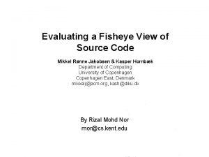 Evaluating a Fisheye View of Source Code Mikkel
