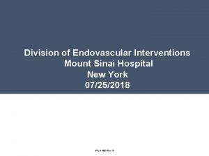 Division of Endovascular Interventions Mount Sinai Hospital New