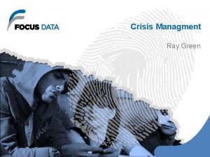 Crisis Managment Ray Green Crisis Management the process