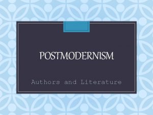 POSTMODERNISM Authors and Literature What is Postmodernism Postmodernism
