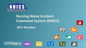 Nursing Home Incident Command System NHICS 2017 Revision