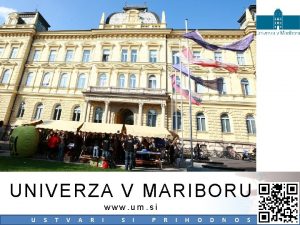 UNIVERZA V MARIBORU www um si U S