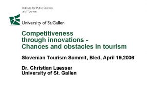 Competitiveness through innovations Chances and obstacles in tourism