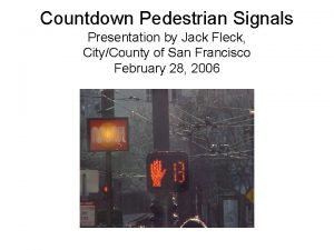 Countdown Pedestrian Signals Presentation by Jack Fleck CityCounty