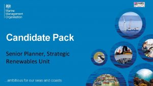 Candidate Pack Senior Planner Strategic Renewables Unit Our