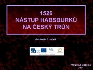 1526 NSTUP HABSBURK NA ESK TRN Vlastivda 5