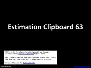 Estimation Clipboard 63 If this is your first