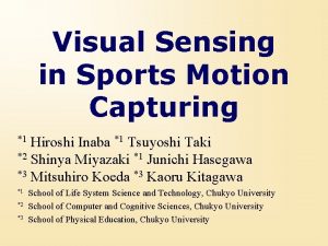 Visual Sensing in Sports Motion Capturing Hiroshi Inaba
