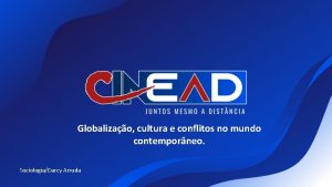 Globalizao cultura e conflitos no mundo contemporneo SociologiaDarcy