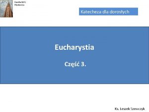 Parafia NSPJ Mysowice Katecheza dla dorosych Eucharystia Cz