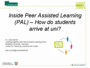 Inside Peer Assisted Learning PAL How do students