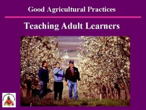 Good Agricultural Practices Teaching Adult Learners Effective Education