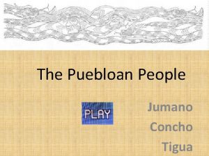 The Puebloan People Jumano Concho Tigua The Puebloan