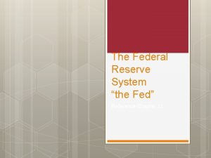 The Federal Reserve System the Fed Reference Chapter