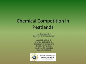 Chemical Competition in Peatlands Jon Swanson M S