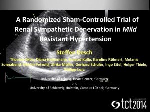 A Randomized ShamControlled Trial of Renal Sympathetic Denervation