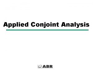 Applied Conjoint Analysis Applied Conjoint Analysis Conjoint or