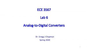 ECE 3567 Lab 6 AnalogtoDigital Converters Dr Gregg