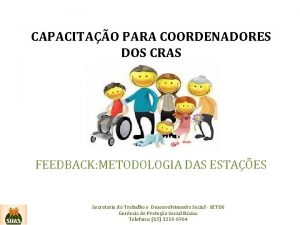 CAPACITAO PARA COORDENADORES DOS CRAS FEEDBACK METODOLOGIA DAS