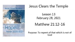 Jesus Clears the Temple Lesson 13 February 28