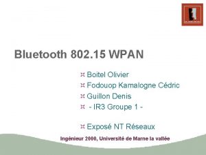 Bluetooth 802 15 WPAN Boitel Olivier Fodouop Kamalogne