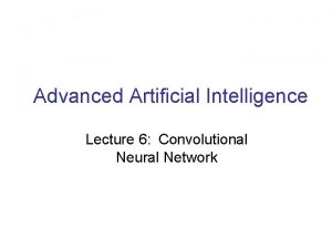 Advanced Artificial Intelligence Lecture 6 Convolutional Neural Network