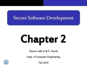 Secure Software Development Chapter 2 Rasool Jalili M